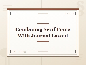 Modern Serif Fonts for Journal-Inspired Layouts