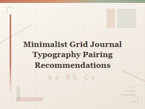 Grid Layout Typography Pairing for Minimalist Journals