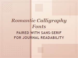 Romantic Calligraphy Paired with Clean Sans-Serif Fonts